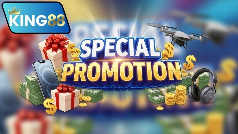 Các loại khuyến mãi đặc biệt của King88
